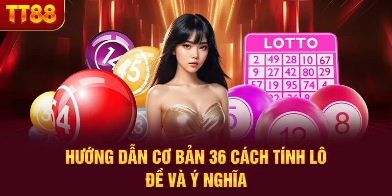 36 Cách Tính Lô Đề