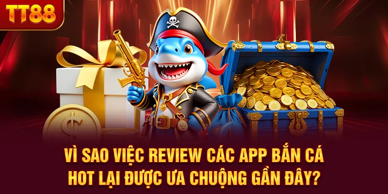 Review Các App Bắn Cá Hot